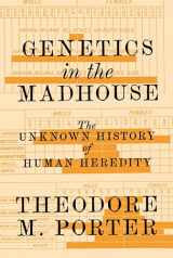 9780691203232-0691203237-Genetics in the Madhouse: The Unknown History of Human Heredity