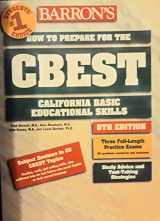 9780764117923-0764117920-How to Prepare for the CBEST: California Basic Educational Skills Test (BARRON'S HOW TO PREPARE FOR THE CBEST CALIFORNIA BASIC EDUCATIONAL SKILLS TEST)