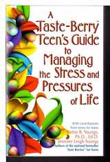 9781558749320-1558749322-A Taste-Berry Teen's Guide to Managing the Stress and Pressures of Life: With Contributions from Teens for Teens (Taste Berries Series)
