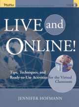 9780787969783-0787969788-Live and Online!: Tips, Techniques, and Ready-to-Use Activities for the Virtual Classroom
