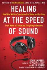 9781594630828-1594630828-Healing at the Speed of Sound: How What We Hear Transforms Our Brains and Our Lives