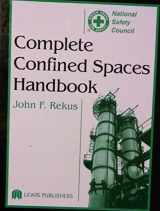 9780873714877-0873714873-Complete Confined Spaces Handbook