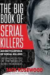 9781648450990-1648450997-The Big Book of Serial Killers: 150 Serial Killer Files of the World's Worst Murderers (An Encyclopedia of Serial Killers)