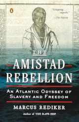 9780143123989-014312398X-The Amistad Rebellion: An Atlantic Odyssey of Slavery and Freedom