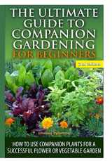9781329641495-1329641493-The Ultimate Guide to Companion Gardening for Beginners