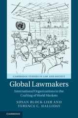 9781316638163-1316638162-Global Lawmakers: International Organizations in the Crafting of World Markets (Cambridge Studies in Law and Society)