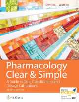 9781719644747-1719644748-Pharmacology Clear and Simple: A Guide to Drug Classifications and Dosage Calculations