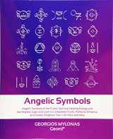 9789608960640-9608960649-Angelic Symbols: Angelic Symbols of the Purest Spiritual Healing Energy and the Highest Light and Love to Completely Purify, Perfectly Enhance, and ... Your Life, Here and Now (Celestial Gifts)