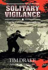 9781496942340-1496942345-Solitary Vigilance: A World War II Novel about Service and Survival