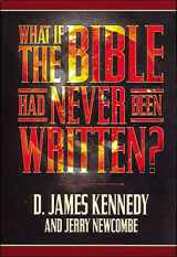 9780785271543-0785271546-What If the Bible Had Never Been Written?