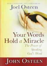 9781455516315-1455516317-Your Words Hold a Miracle: The Power of Speaking God's Word