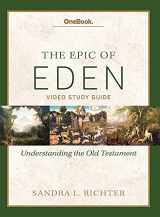 9781628242553-1628242558-Epic of Eden: Understanding the Old Testament Study Guide
