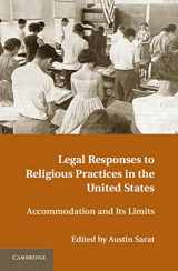 9781107023680-1107023688-Legal Responses to Religious Practices in the United States: Accomodation and its Limits