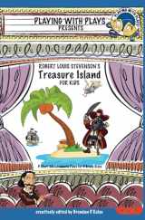 9781492194033-1492194034-Robert Louis Stevenson's Treasure Island for Kids: 3 Short Melodramatic Plays for 3 Group Sizes (Playing With Plays)