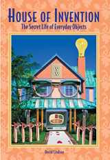 9781585746255-1585746258-House of Invention: The Secret Life of Everyday Objects