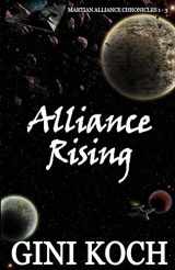 9781518899188-1518899188-Alliance Rising: The Martian Alliance Chronicles 1 - 3