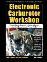 9781500652425-1500652423-Electronic Carburetor Workshop: Convert Electric Generators & Engines to Run on Alternative Energy Fuels for Pennies Per Day