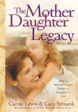9780830733392-0830733396-The Mother Daughter Legacy: How a Mother's Love Shapes a Daughter's Life