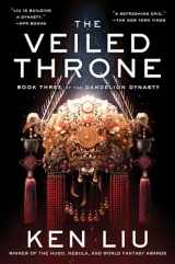 9781481424332-1481424335-The Veiled Throne (3) (The Dandelion Dynasty)