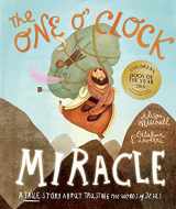 9781910307434-1910307432-The One O'Clock Miracle (Tales That Tell the Truth)