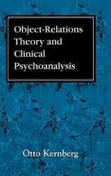 9780876682470-0876682476-Object Relations Theory and Clinical Psychoanalysis (Classical Psychoanalysis and its Applications)