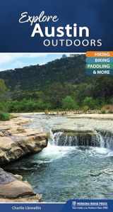 9781634041164-163404116X-Explore Austin Outdoors: Hiking, Biking, Paddling, & More (Explore Outdoors)