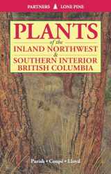 9781772130836-1772130834-Plants of Southern Interior British Columbia & the Inland Northwest