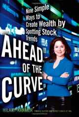9781416546856-1416546855-Ahead of the Curve: Nine Simple Ways to Create Wealth by Spotting Stock Trends