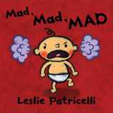 9781536203806-1536203807-Mad, Mad, MAD (Leslie Patricelli board books)