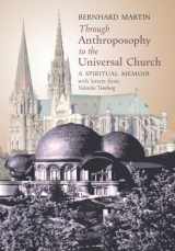 9781621389408-1621389405-Through Anthroposophy to the Universal Church: A Spiritual Memoir, with letters from Valentin Tomberg
