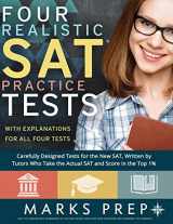9781984381460-1984381466-Four Realistic SAT Practice Tests: Tests Written By Tutors Who Take the Actual SAT and Score in the Top 1%