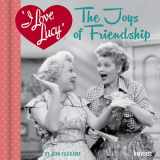9780789339768-0789339765-I Love Lucy: The Joys of Friendship