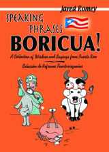 9781933485072-1933485078-Speaking Phrases Boricua: A Collection of Wisdom and Sayings From Puerto Rico (Spanish Edition)