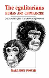 9780521400169-0521400163-The Egalitarians - Human and Chimpanzee: An Anthropological View of Social Organization