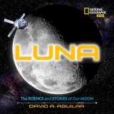 9781426333231-1426333234-Luna: The Science and Stories of Our Moon