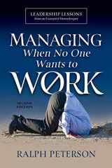9780998926841-0998926841-Managing When No One Wants to Work: Leadership Lessons from an Executive Housekeeper (How To Succeed In Management)