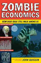 9780691154541-0691154546-Zombie Economics: How Dead Ideas Still Walk among Us