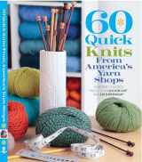 9781936096602-1936096609-60 Quick Knits from America's Yarn Shops: Everyone's Favorite Projects in Cascade 220® and 220 Superwash® (60 Quick Knits Collection)