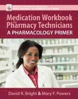 9780895828835-0895828839-Medication Workbook for Pharmacy Technicians: A Pharmacology Primer