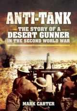 9781848848115-1848848110-Anti-Tank: The Story of a Desert Gunner in the Second World War