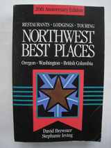 9780912365855-0912365854-Northwest Best Places: The Most Discriminating Guide to Restaurants, Lodgings, and Touring in Oregon, Washington, and British Columbia (BEST PLACES NORTHWEST)