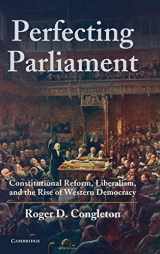 9780521764605-0521764602-Perfecting Parliament: Constitutional Reform, Liberalism, and the Rise of Western Democracy