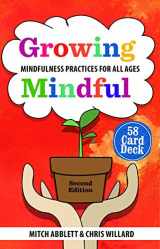 9781683732198-1683732197-Growing Mindful, Second Edition: Mindfulness Practices for All Ages