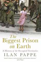 9781786073419-1786073412-The Biggest Prison on Earth: A History of Gaza and the Occupied Territories