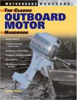 9780760315521-0760315523-The Classic Outboard Motor Handbook (Motorbooks Workshop)