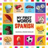 9781096830221-1096830221-My First Words Spanish: Mis primeras palabras en Español - Bilingual children's books Spanish English, Spanish for Toddlers (Learn Spanish for Kids) (Spanish Edition)