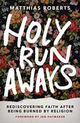 9781506485652-1506485650-Holy Runaways: Rediscovering Faith After Being Burned by Religion