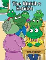 9781463424350-1463424353-The Ribbit Exhibit: One frog's tale of a leap of faith