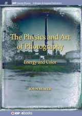 9781643273419-1643273418-The Physics and Art of Photography, Volume 2: Energy and Color (Iop Concise Physics)