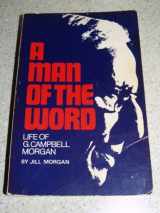 9780801059070-0801059070-A Man of the Word Life of G. Campbell Morgan